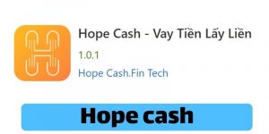 Hope là gì? Vay tiền Hope có lừa đảo không? Vay tiền Hope có uy tín không?